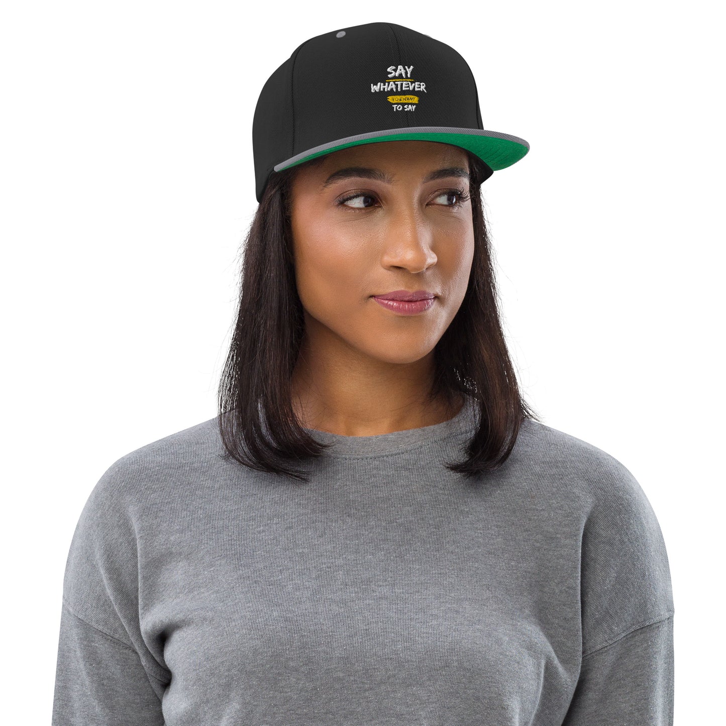 Say Whatever You Want To Say Snapback Hat