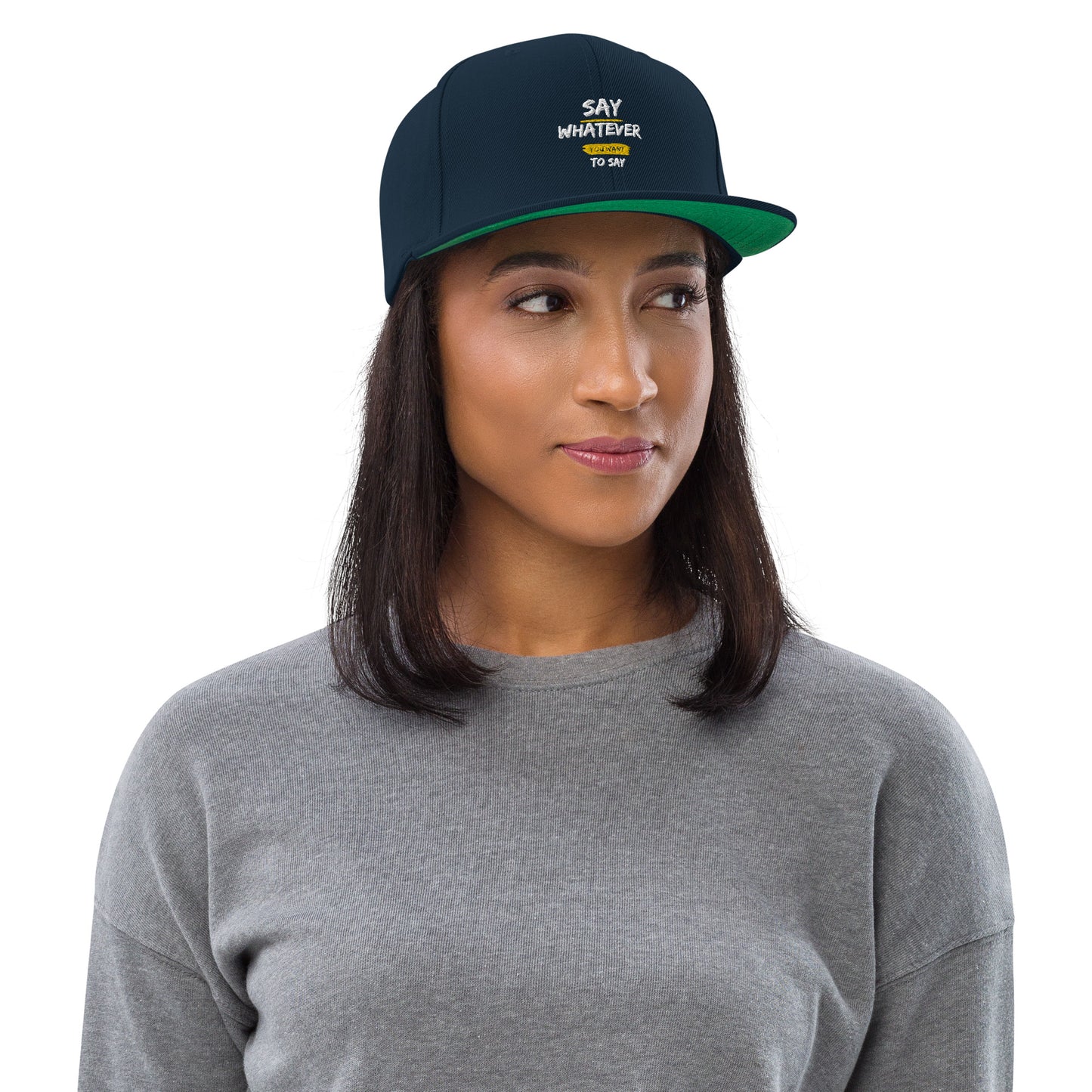 Say Whatever You Want To Say Snapback Hat