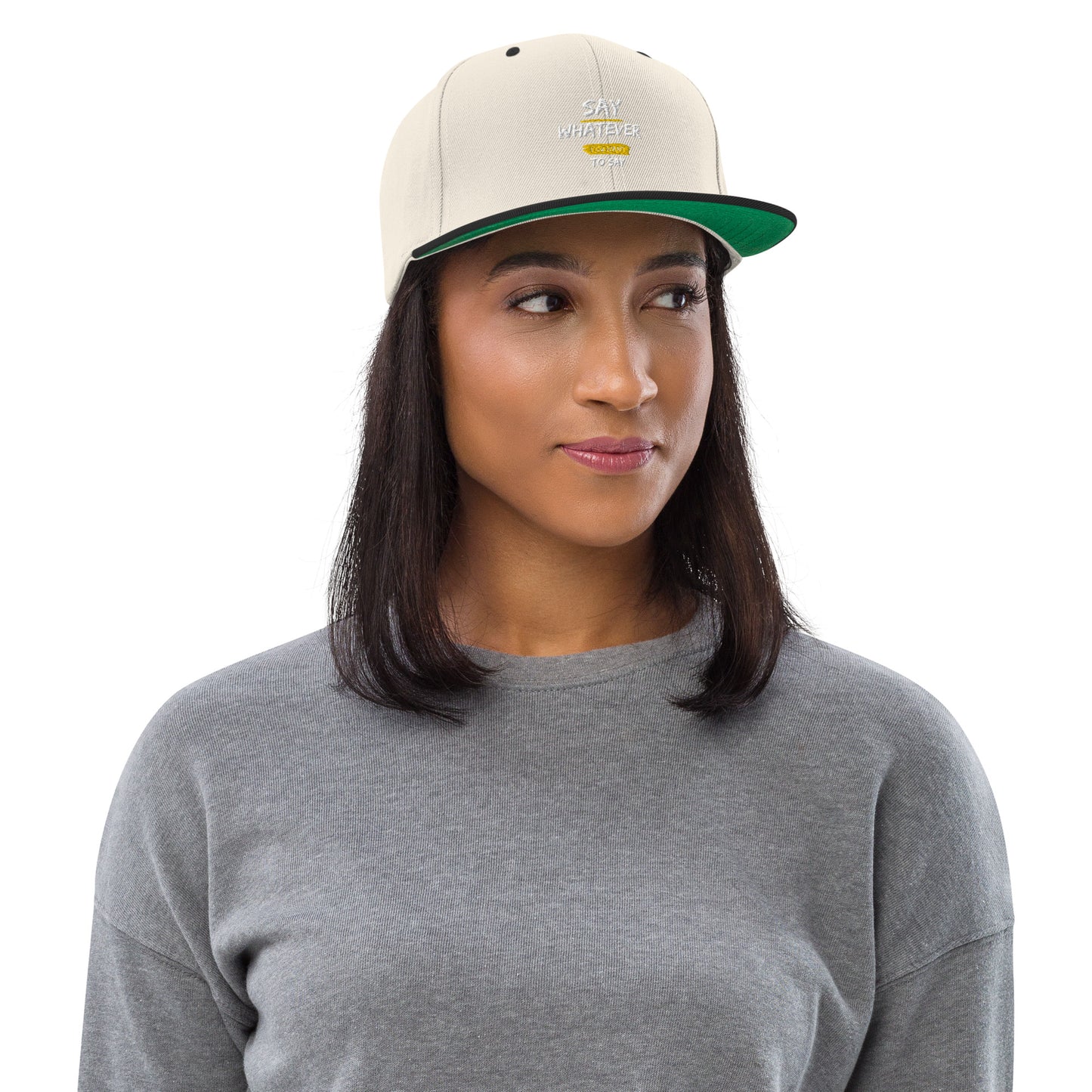 Say Whatever You Want To Say Snapback Hat