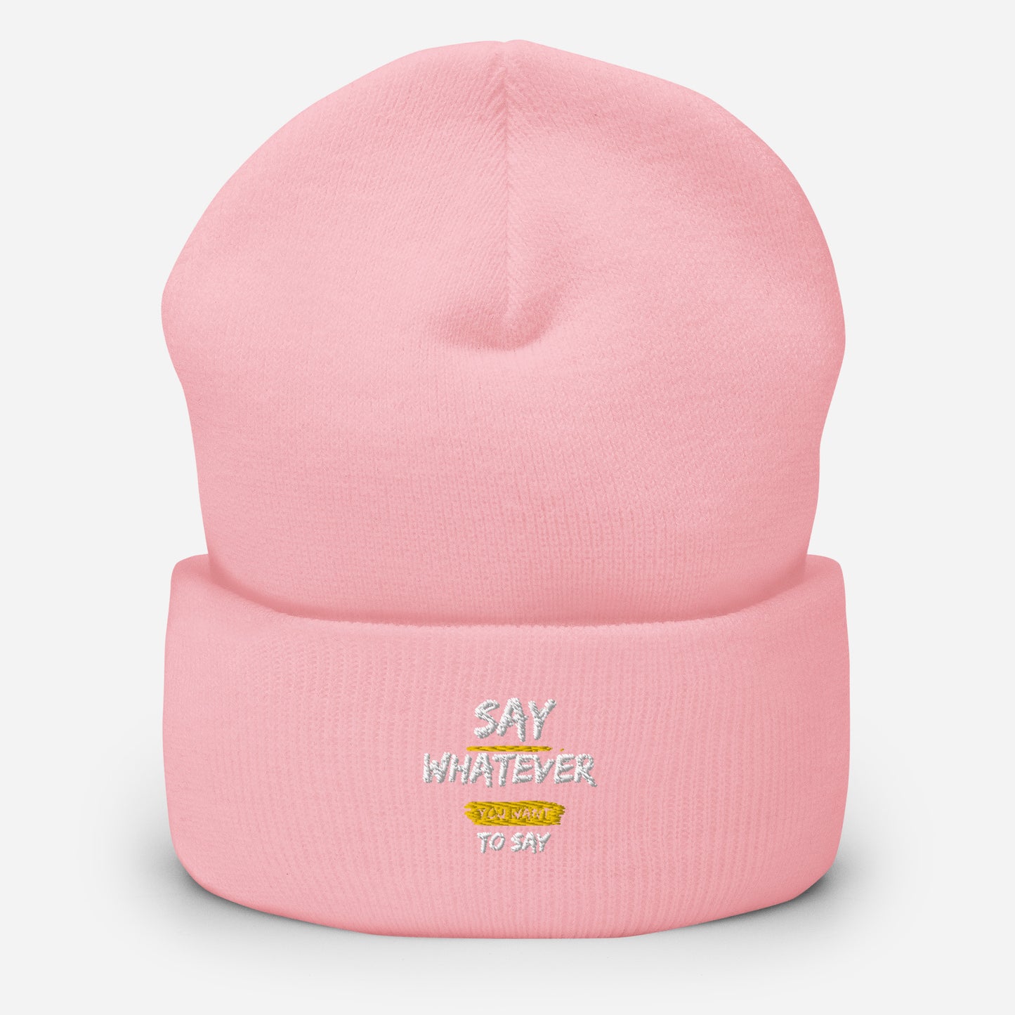 Say Whatever You Want To Say Beanie