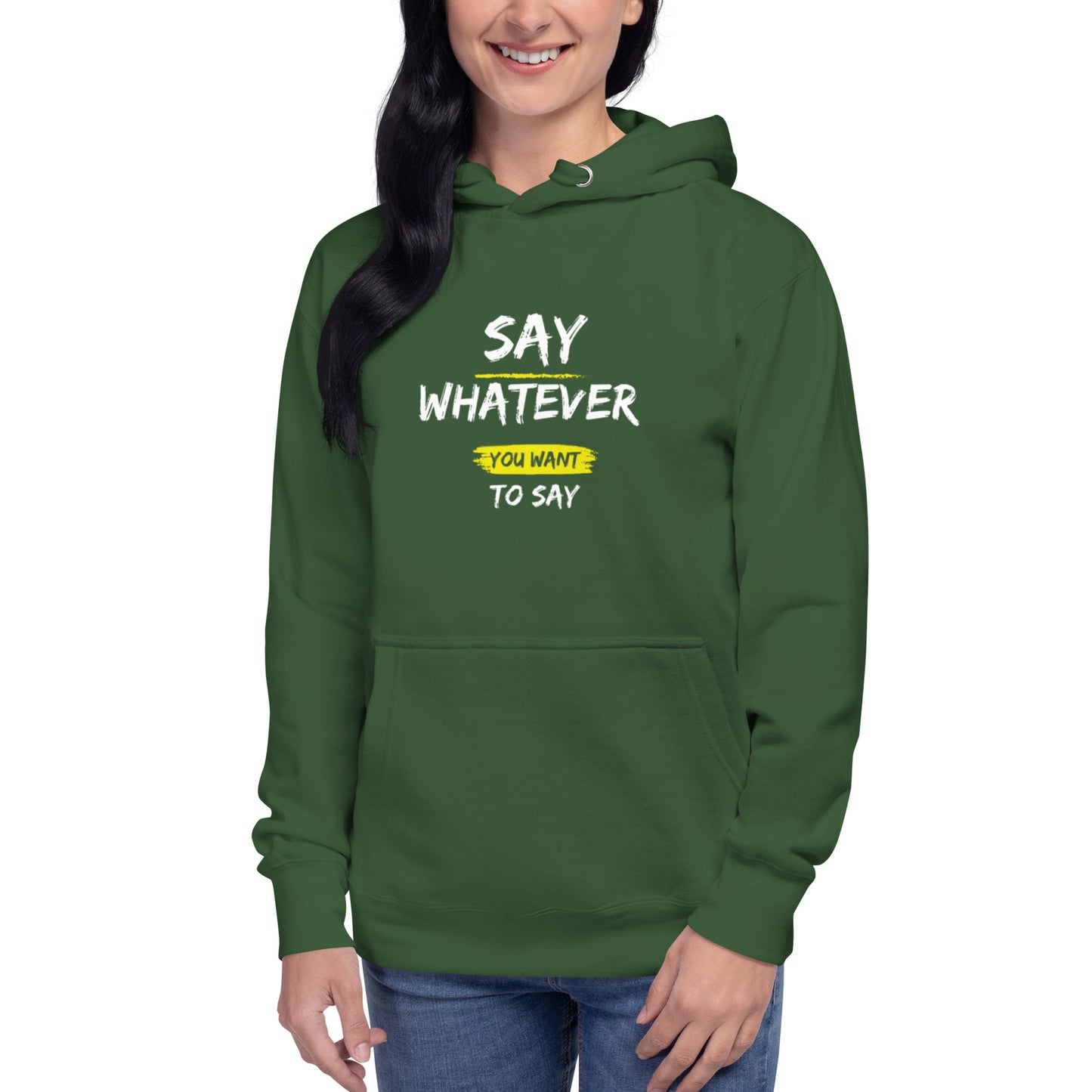 Say Whatever You Want To Say Hoodie