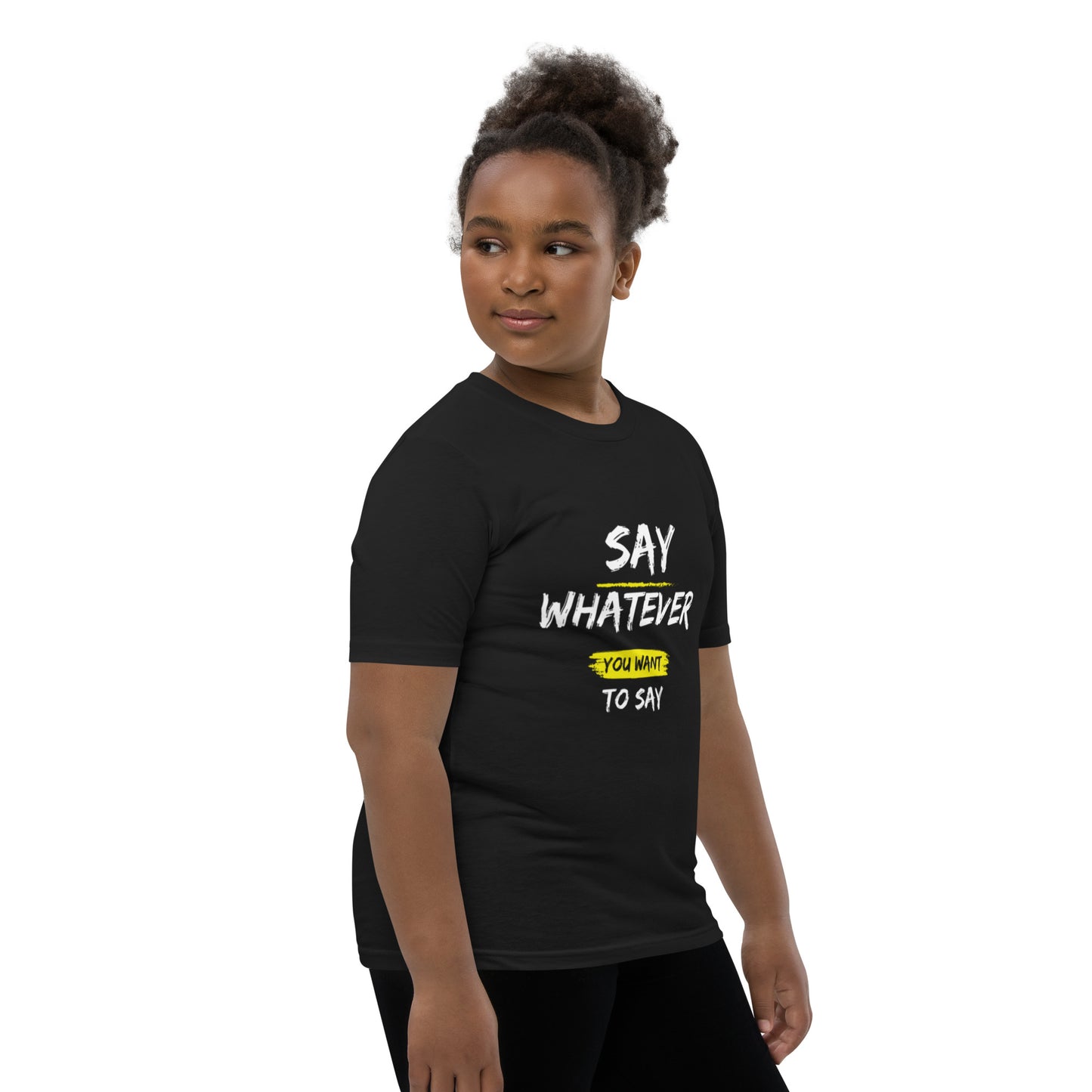 Say Whatever You Want To Say Children T-Shirt