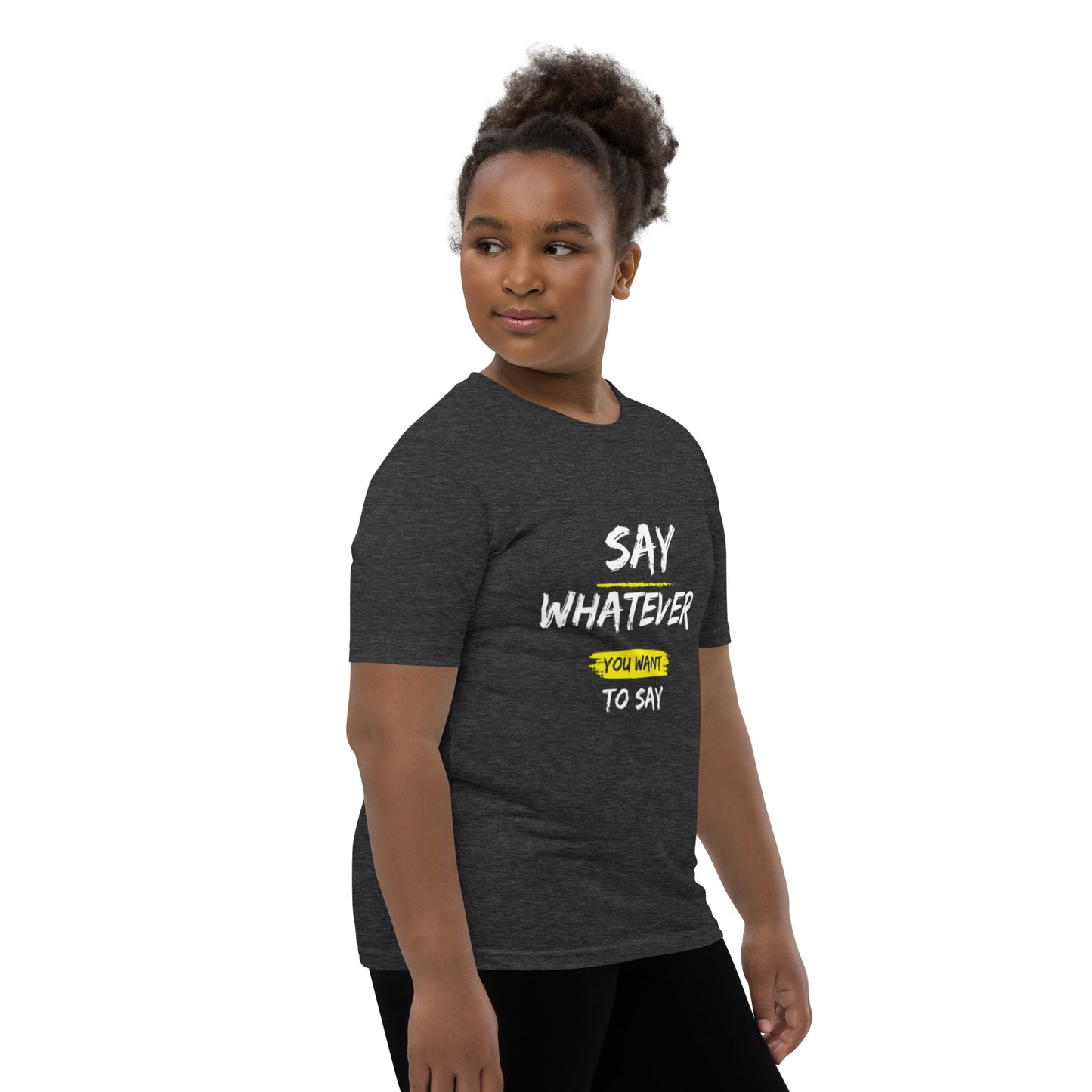 Say Whatever You Want To Say Children T-Shirt