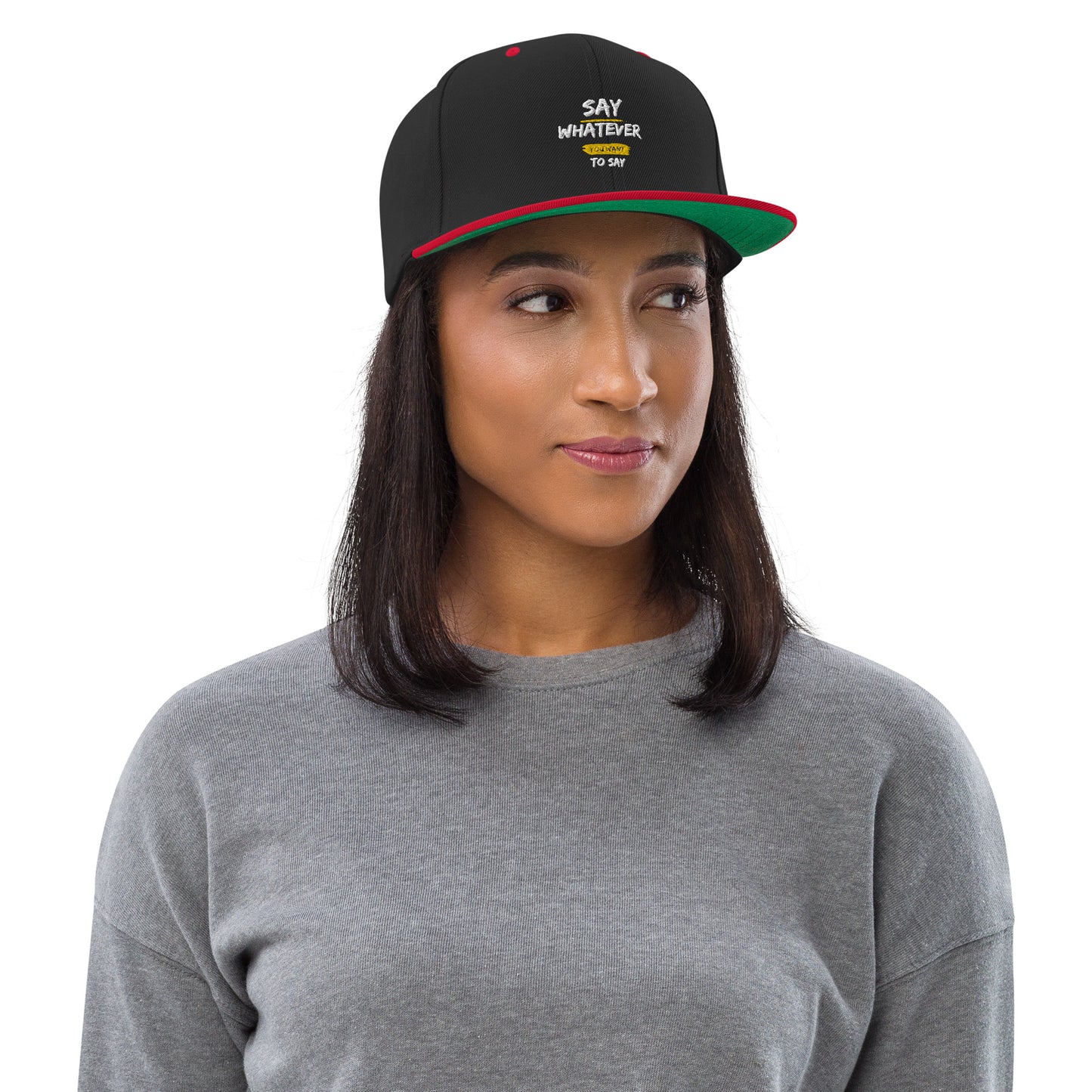 Say Whatever You Want To Say Snapback Hat