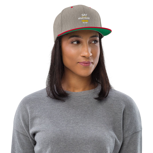 Say Whatever You Want To Say Snapback Hat