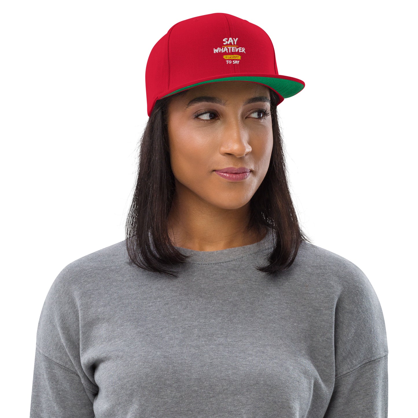 Say Whatever You Want To Say Snapback Hat