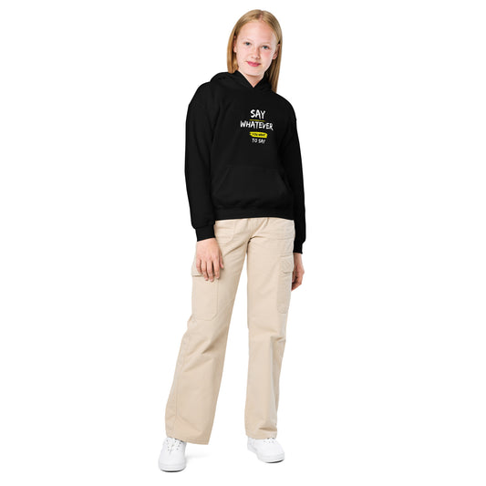 Say Whatever You Want To Say Children Hoodie